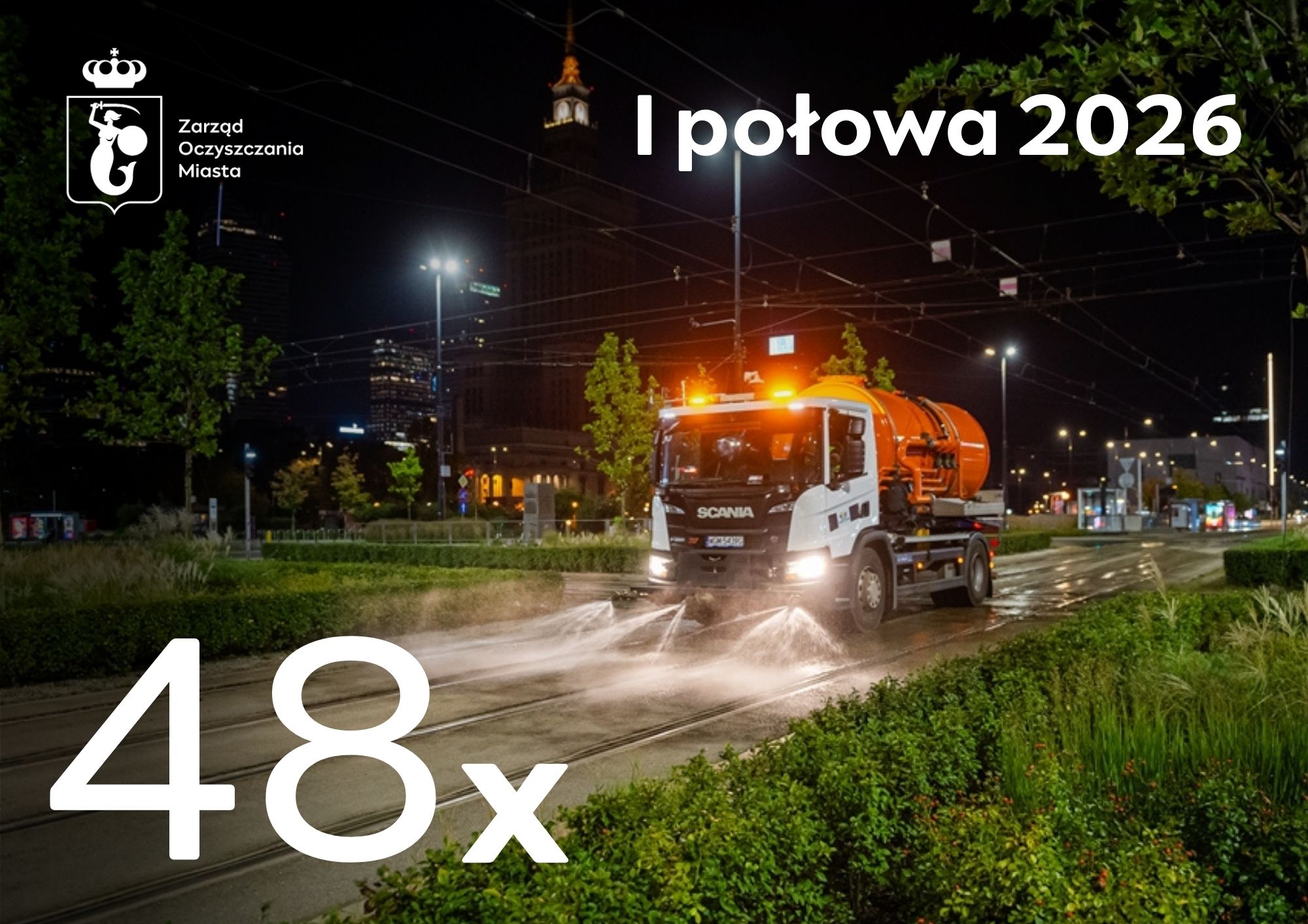 Polewaczka na torowisku, jest noc. W górnym lewym rogu logotyp Zarządu Oczyszczania Miasta, w prawym napis I połowa 2026. Na dole duża liczba 48x
